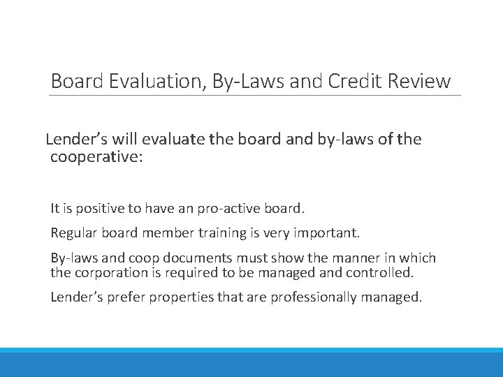 Board Evaluation, By-Laws and Credit Review Lender’s will evaluate the board and by-laws of