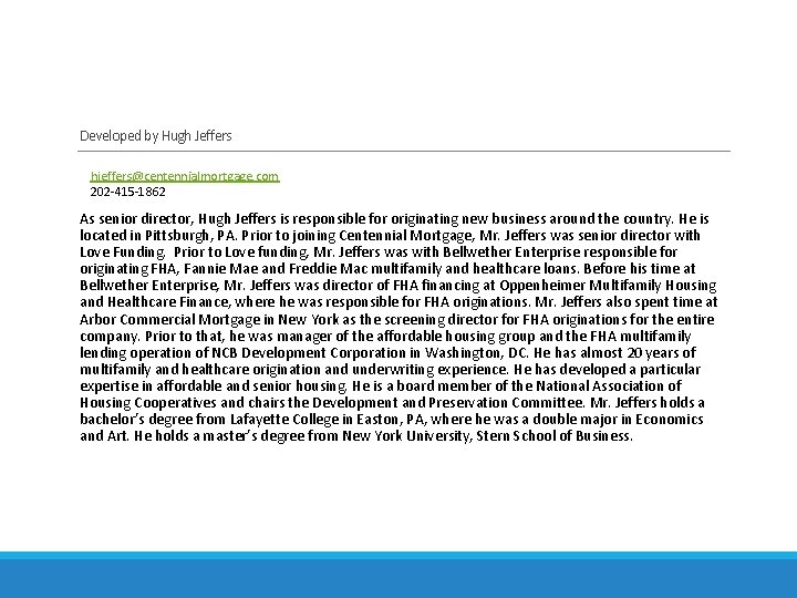 Developed by Hugh Jeffers hjeffers@centennialmortgage. com 202 -415 -1862 As senior director, Hugh Jeffers