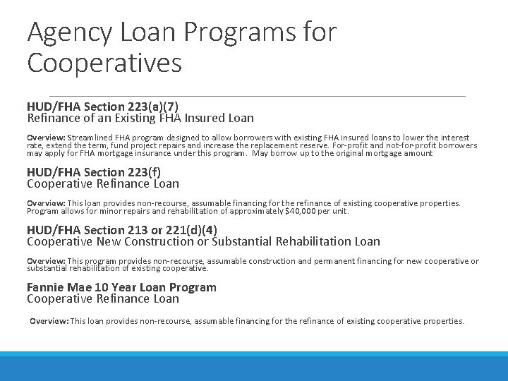 Agency Loan Programs for Cooperatives HUD/FHA Section 223(a)(7) Refinance of an Existing FHA Insured