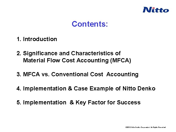 Contents: 1. Introduction 2. Significance and Characteristics of Material Flow Cost Accounting (MFCA) 3.