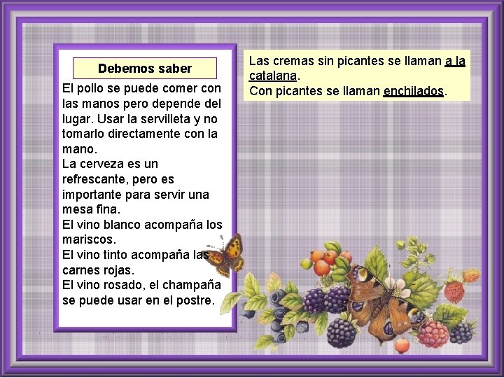 Debemos saber El pollo se puede comer con las manos pero depende del lugar.