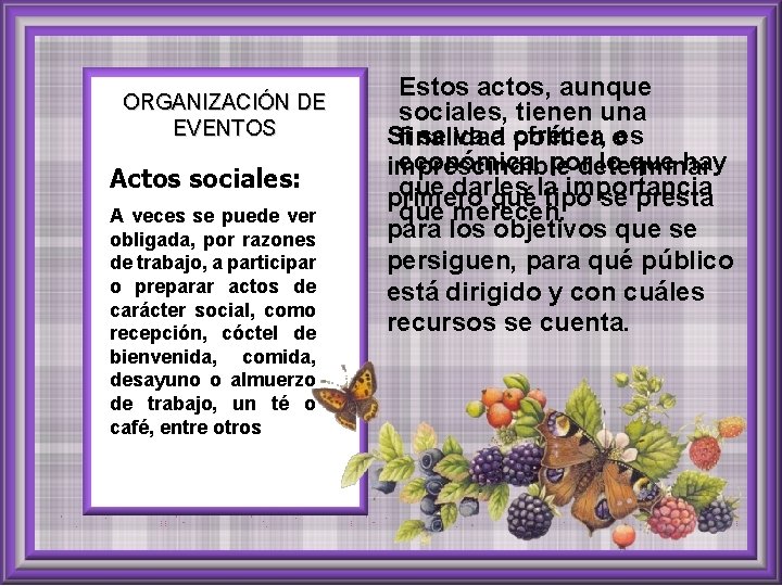 ORGANIZACIÓN DE EVENTOS Actos sociales: A veces se puede ver obligada, por razones de