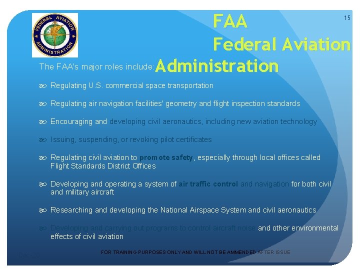 FAA 15 Federal Aviation The FAA's major roles include: Administration Regulating U. S. commercial FAA 15 Federal Aviation The FAA's major roles include: Administration Regulating U. S. commercial