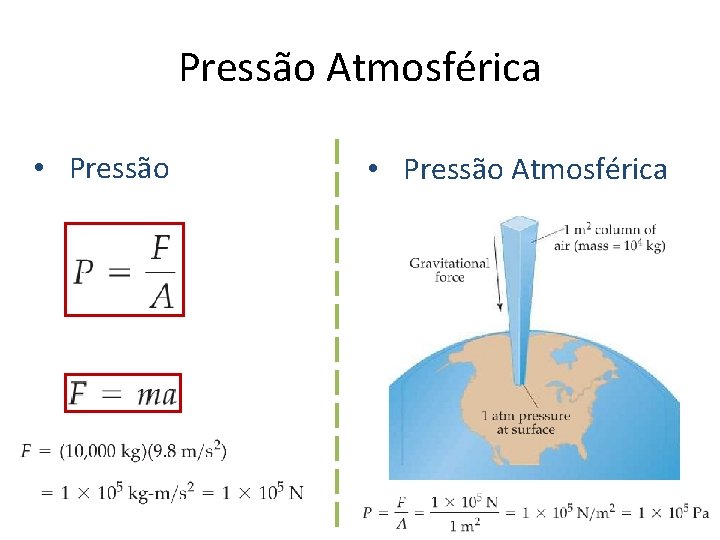 Pressão Atmosférica • Pressão Atmosférica 