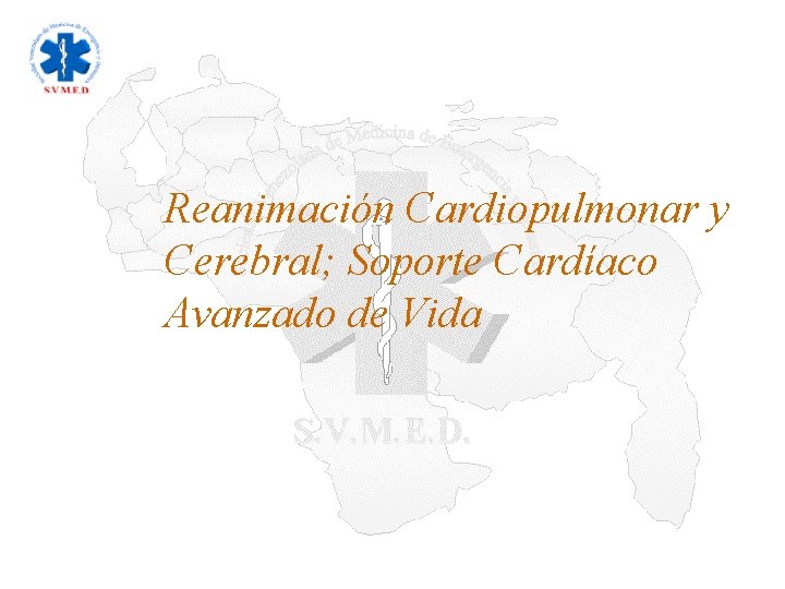 Reanimación Cardiopulmonar y Cerebral; Soporte Cardíaco Avanzado de Vida 