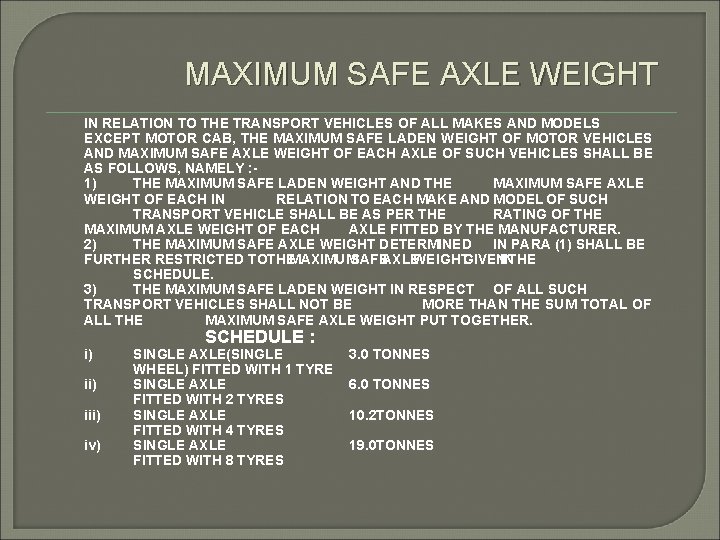 MAXIMUM SAFE AXLE WEIGHT IN RELATION TO THE TRANSPORT VEHICLES OF ALL MAKES AND