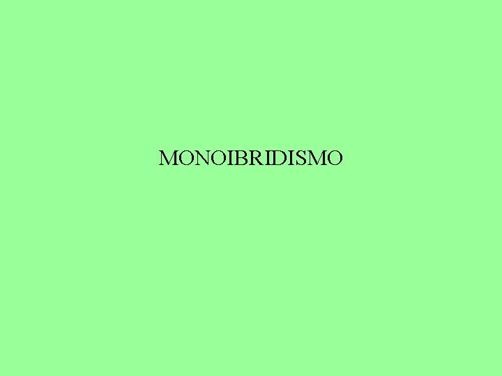 MONOIBRIDISMO 