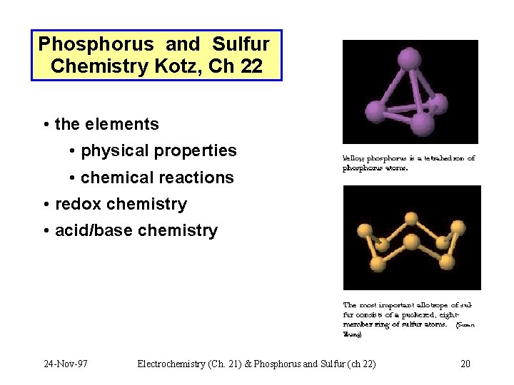 Phosphorus and Sulfur Chemistry Kotz, Ch 22 • the elements • physical properties •