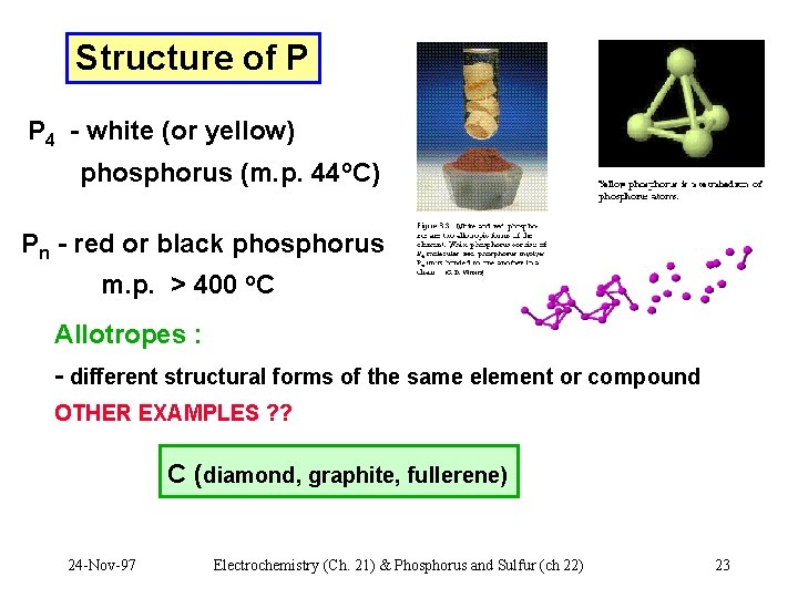 Structure of P P 4 - white (or yellow) phosphorus (m. p. 44 o.
