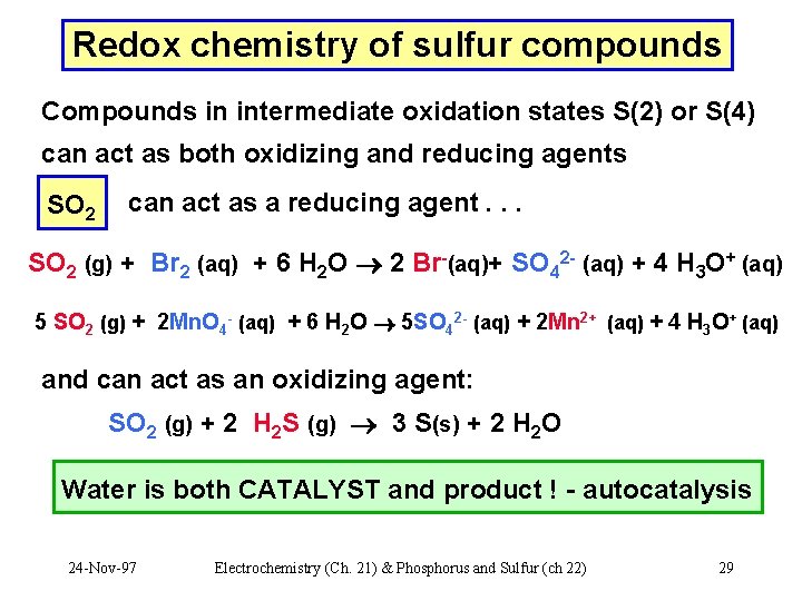 Redox chemistry of sulfur compounds Compounds in intermediate oxidation states S(2) or S(4) can