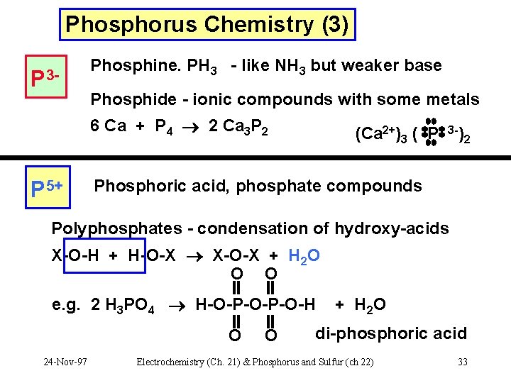 Phosphorus Chemistry (3) P 3 - Phosphine. PH 3 - like NH 3 but