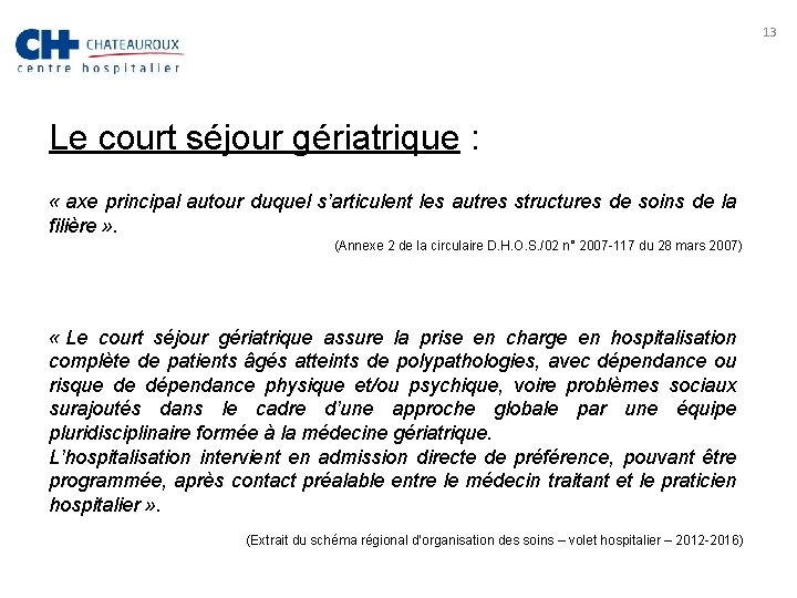 13 Le court séjour gériatrique : « axe principal autour duquel s’articulent les autres