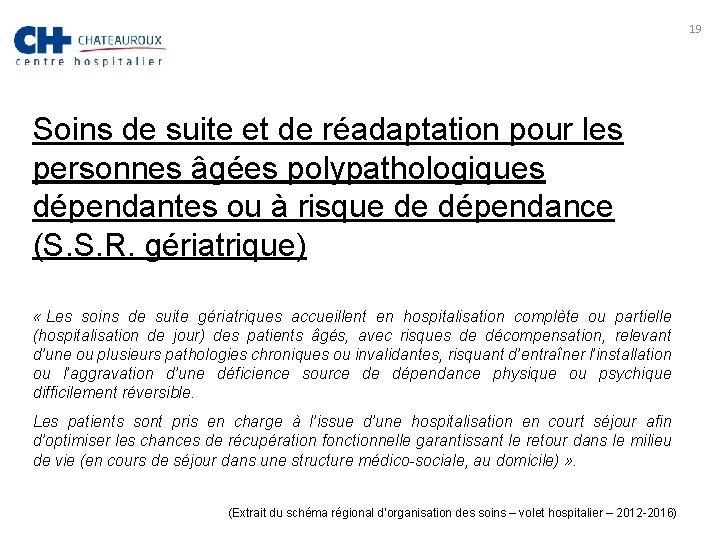 19 Soins de suite et de réadaptation pour les personnes âgées polypathologiques dépendantes ou