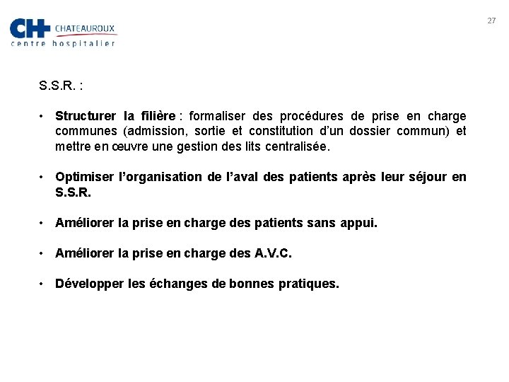 27 S. S. R. : • Structurer la filière : formaliser des procédures de