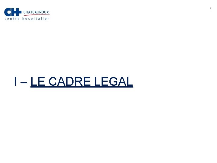 3 I – LE CADRE LEGAL 