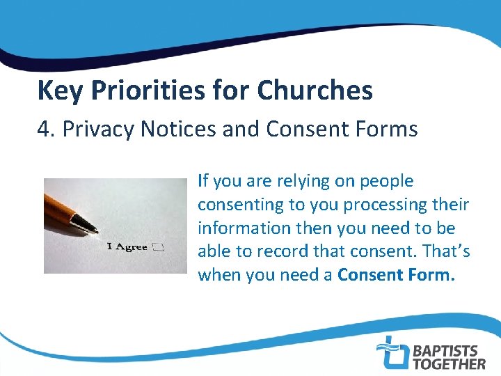  Key Priorities for Churches 4. Privacy Notices and Consent Forms If you are