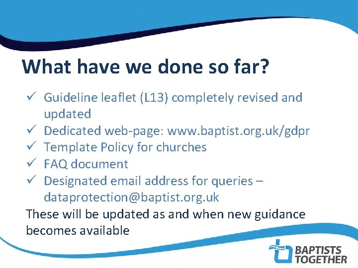 What have we done so far? ü Guideline leaflet (L 13) completely revised and
