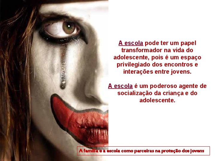 A escola pode ter um papel transformador na vida do adolescente, pois é um