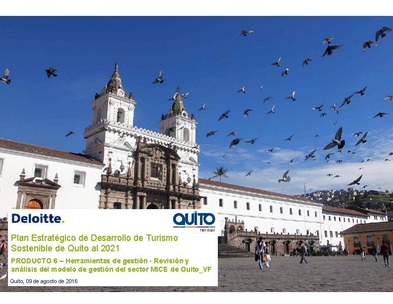 Plan Estratégico de Desarrollo de Turismo Sostenible de Quito al 2021 PRODUCTO 6 –