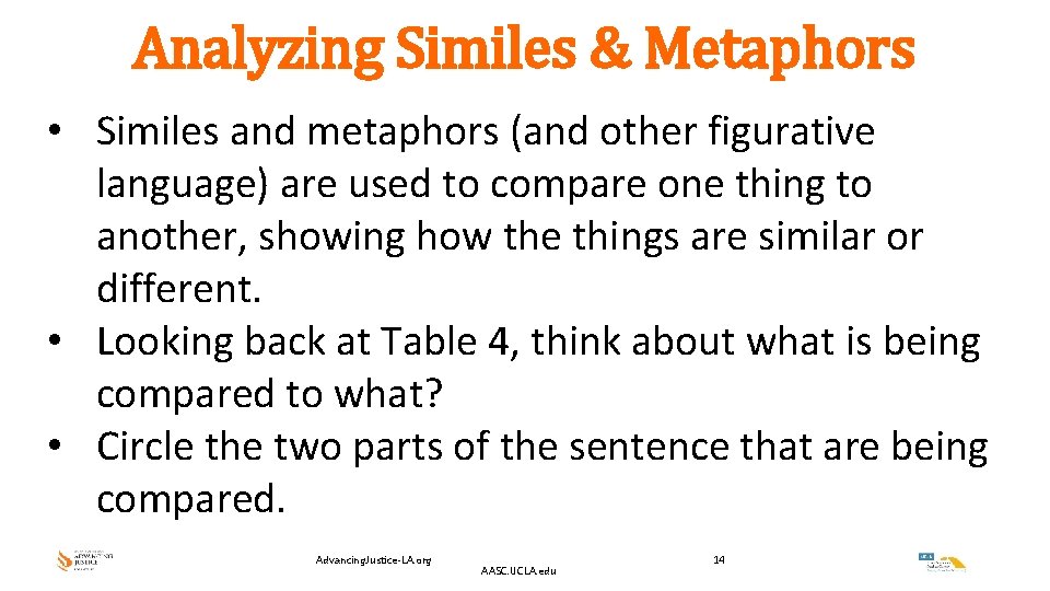 Analyzing Similes & Metaphors • Similes and metaphors (and other figurative language) are used