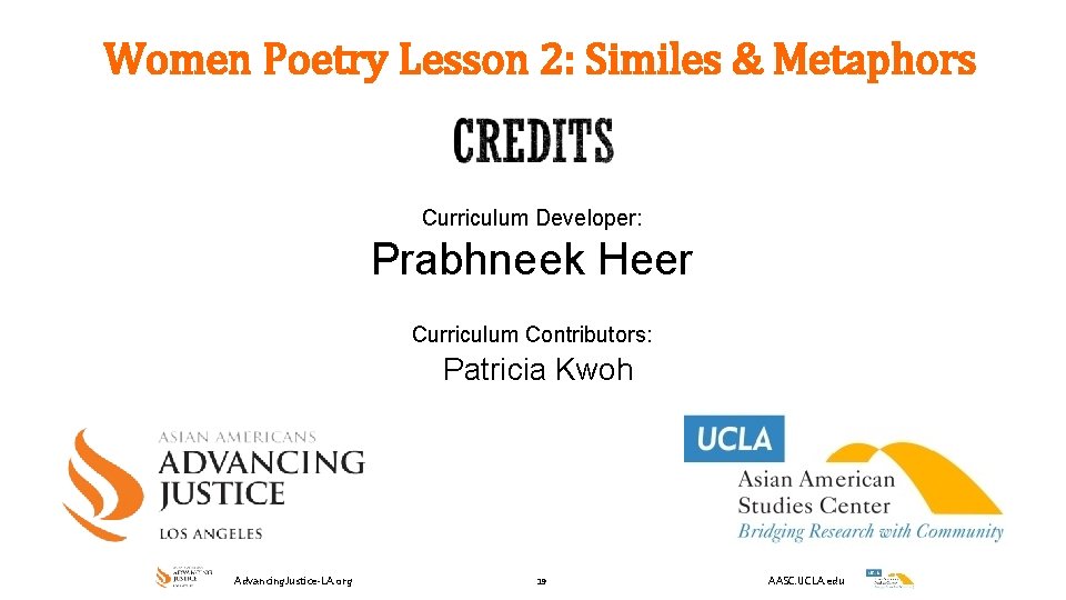Women Poetry Lesson 2: Similes & Metaphors Curriculum Developer: Prabhneek Heer Curriculum Contributors: Patricia