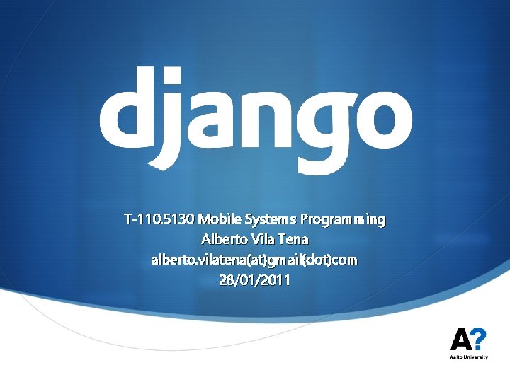 T-110. 5130 Mobile Systems Programming Alberto Vila Tena alberto. vilatena(at)gmail(dot)com 28/01/2011 S 