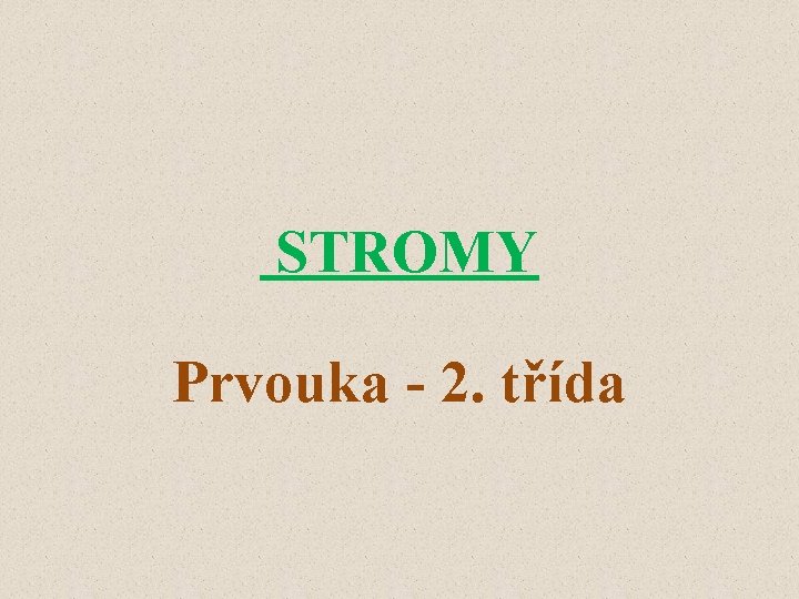 STROMY Prvouka - 2. třída 