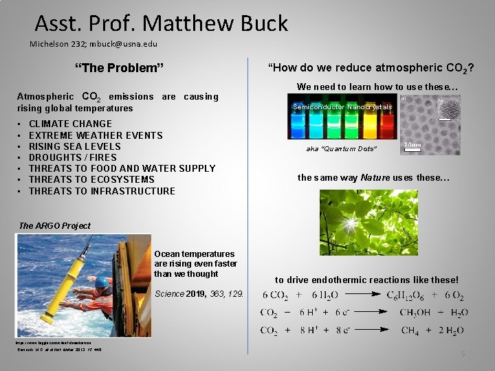 Asst. Prof. Matthew Buck Michelson 232; mbuck@usna. edu “The Problem” Atmospheric CO 2 emissions