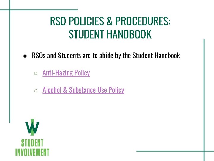 RSO POLICIES & PROCEDURES: STUDENT HANDBOOK ● RSOs and Students are to abide by