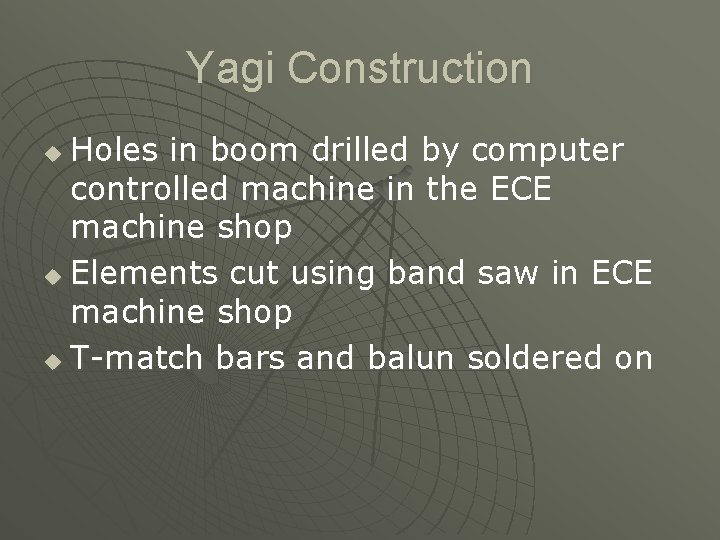Yagi Construction Holes in boom drilled by computer controlled machine in the ECE machine