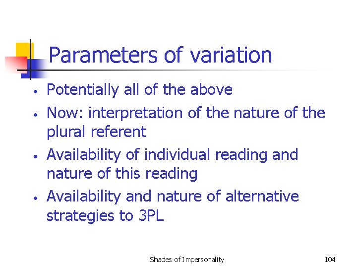 Parameters of variation • • Potentially all of the above Now: interpretation of the