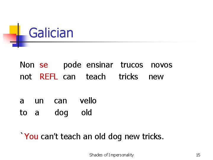 Galician Non se pode ensinar trucos novos not REFL can teach tricks new a