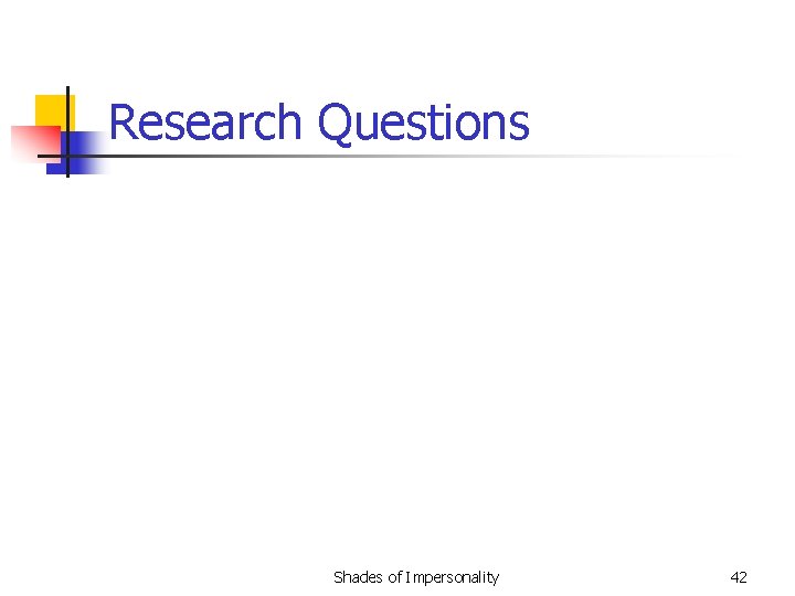 Research Questions Shades of Impersonality 42 