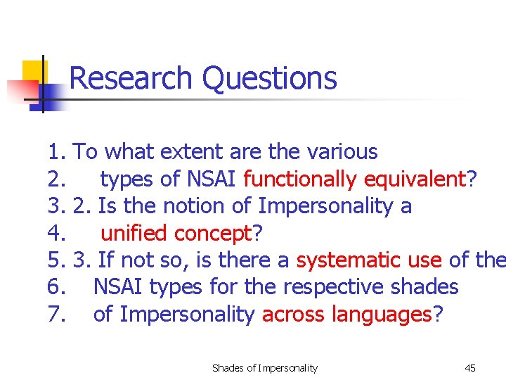 Research Questions 1. To what extent are the various 2. types of NSAI functionally