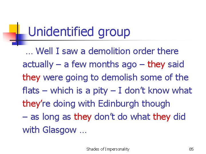 Unidentified group … Well I saw a demolition order there actually – a few