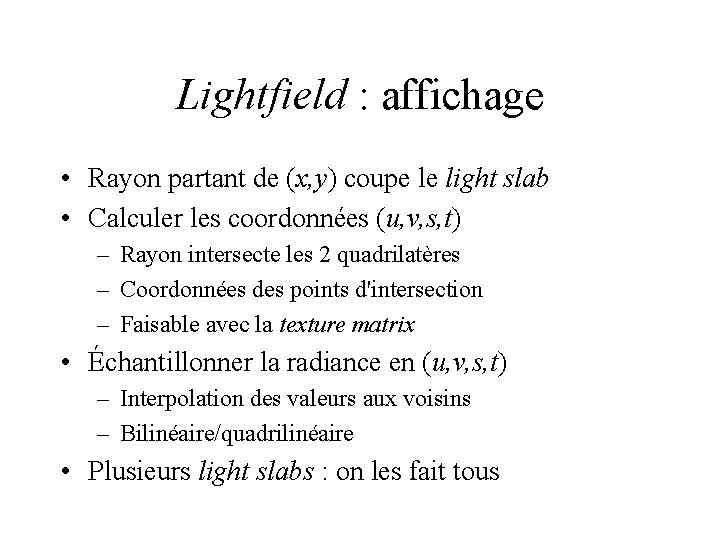 Lightfield : affichage • Rayon partant de (x, y) coupe le light slab •