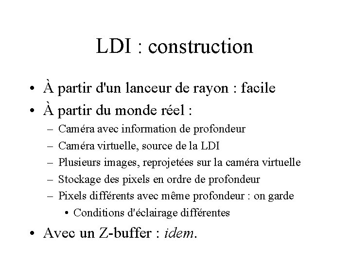 LDI : construction • À partir d'un lanceur de rayon : facile • À