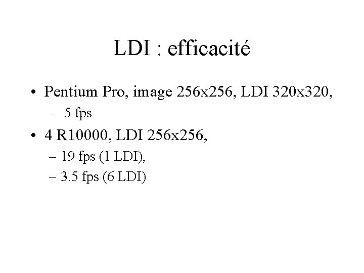 LDI : efficacité • Pentium Pro, image 256 x 256, LDI 320 x 320,