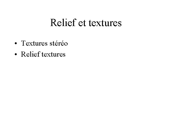 Relief et textures • Textures stéréo • Relief textures 