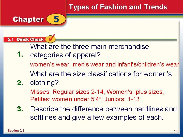 Types of Fashion and Trends 5. 1 1. What are three main merchandise categories