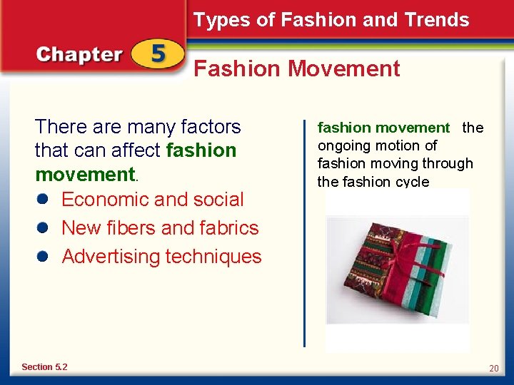 Types of Fashion and Trends Fashion Movement There are many factors that can affect