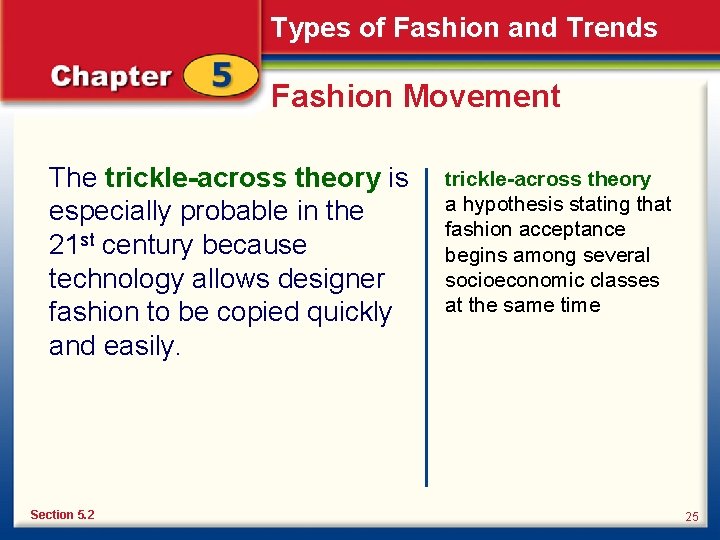 Types of Fashion and Trends Fashion Movement The trickle-across theory is especially probable in