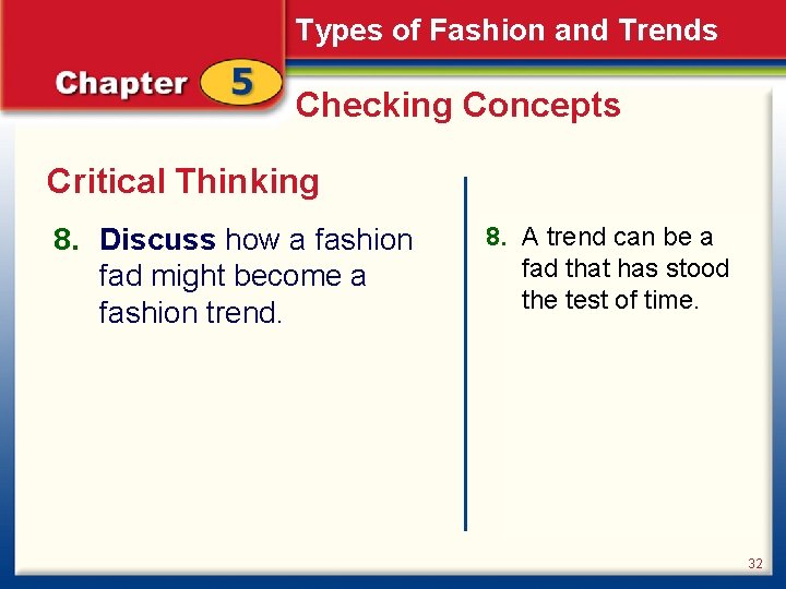 Types of Fashion and Trends Checking Concepts Critical Thinking 8. Discuss how a fashion