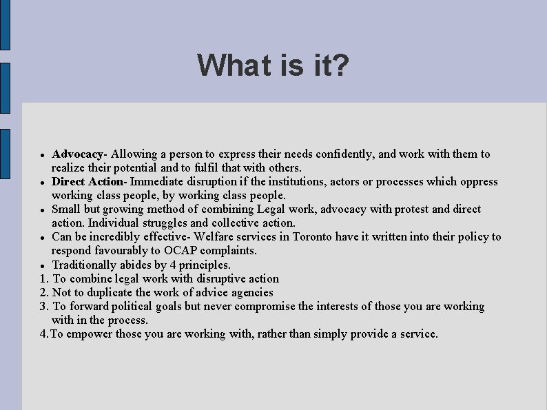 What is it? Advocacy- Allowing a person to express their needs confidently, and work