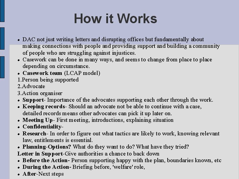 How it Works DAC not just writing letters and disrupting offices but fundamentally about