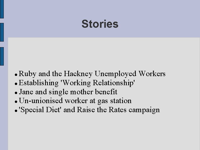 Stories Ruby and the Hackney Unemployed Workers Establishing 'Working Relationship' Jane and single mother