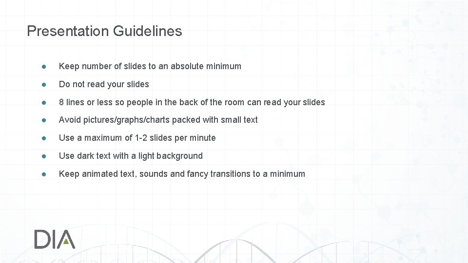 Presentation Guidelines Keep number of slides to an absolute minimum Do not read your