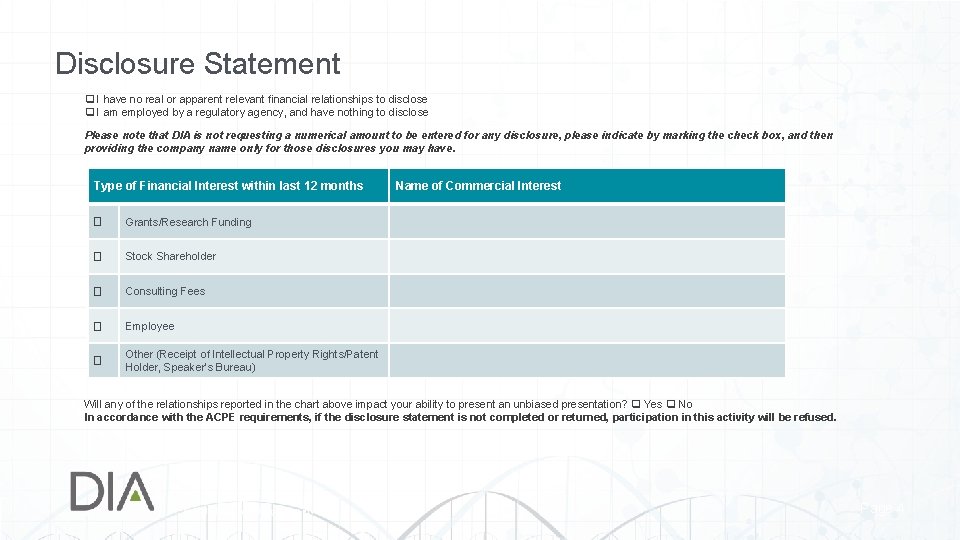 Disclosure Statement I have no real or apparent relevant financial relationships to disclose I