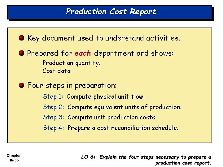 Production Cost Report Key document used to understand activities. Prepared for each department and Production Cost Report Key document used to understand activities. Prepared for each department and
