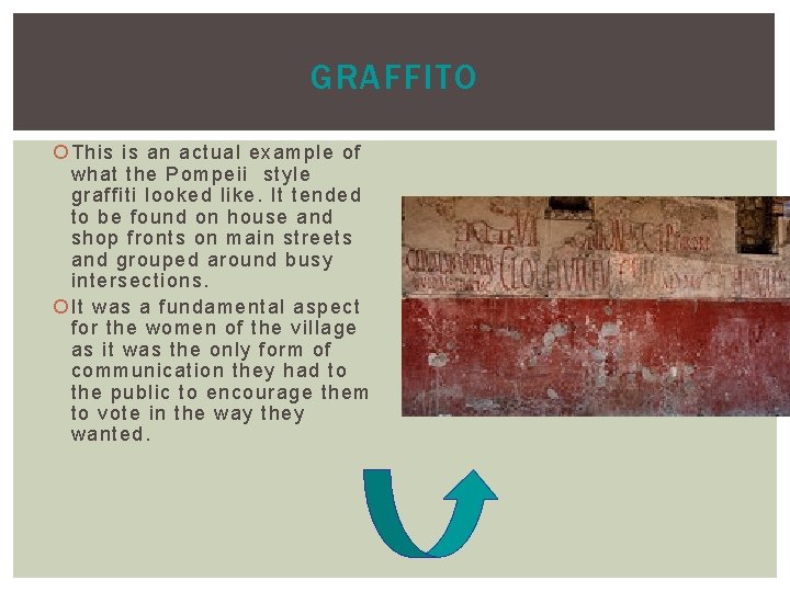 GRAFFITO This is an actual example of what the Pompeii style graffiti looked like.